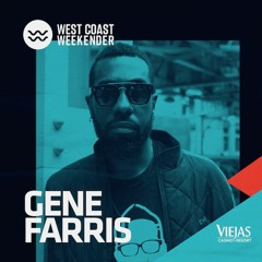 Gene Farris - Exclusive mix for West Coast Weekender 2019