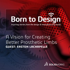 A vision for creating better Prosthetics with Easton LaChappelle - Ep8