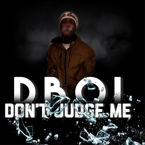 Dboi X DontJudge Me
