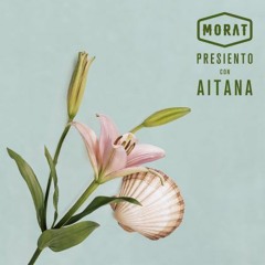 Morat & Aitana - Presiento (Alberto López Edit)