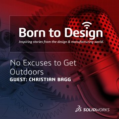 No Excuses To Get Outdoors with Christian Bagg - Ep1