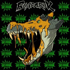 BOARCROK - Oh Yeah