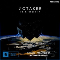 Notaker - PATH.FINDER EP (RifThunder Mashup)
