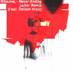Rihanna - Never Ending bingbongbeats Remix (feat. Delilah Brao)