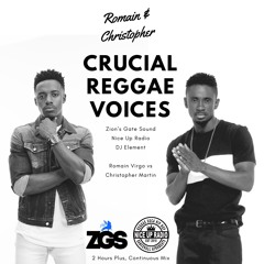 Romain Virgo Vs Christopher Martin - Crucial Reggae Voices - Zion's Gate Sound Nice Up Radio