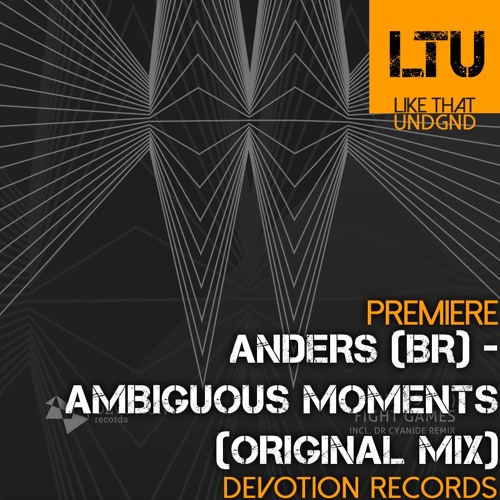 Premiere: Anders (BR) - Ambiguous Moments (Original Mix) | Devotion Records