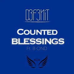 D3F3NiT - Counted Blessings Ft. B-OND