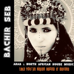 Bachir Baba - Arab & North African House Music