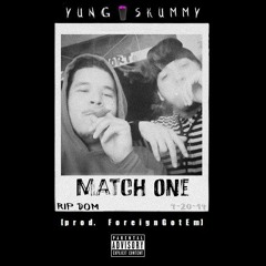 Match One (Prod. ForeignGotEm)