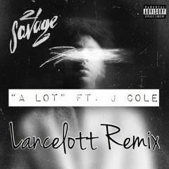21 Savage Ft. J.Cole - A Lot (Lancelott Remix) [98.7TheBeatPremier]