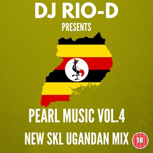Stream PEARL MUSIC VOL.4 (2019 NEW SKL UGANDAN MIX) by DJ RIOD