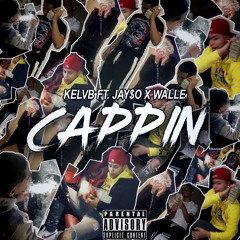 Jay$o ft Walle & KelvB X Cappin