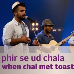 Phir Se Ud Chala - When Chai Met Toast - Music Mojo Season 3