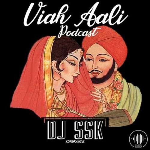 Viah Aali Podcast - DJ SSK | @officialdjssk