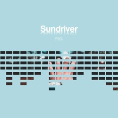 Sundriver - Feel (Original Mix)