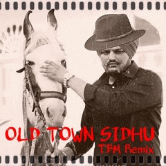 Old Town Sidhu (Tochan) - TBM Remix