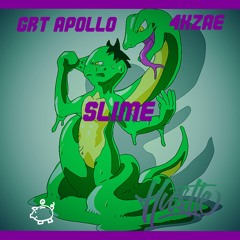 GRT Apollo(ft. 4kZae)- SLIME