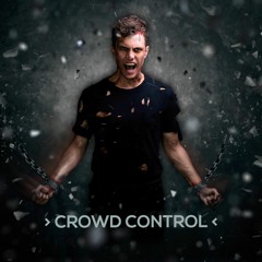 Crowd Control (Official Album Preview)