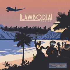 LAMBODIA (EXPLICIT)