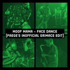 Moop Mama - Face Dance (Paege's Inofficial Grimace Edit) [FREE DL]