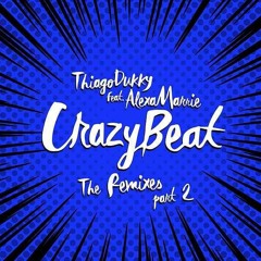 Thiago Dukky feat. Alexa Marie - Crazy Beat 2K19 (Edson Pride, Robkrest, Texidor Mashup Mix)