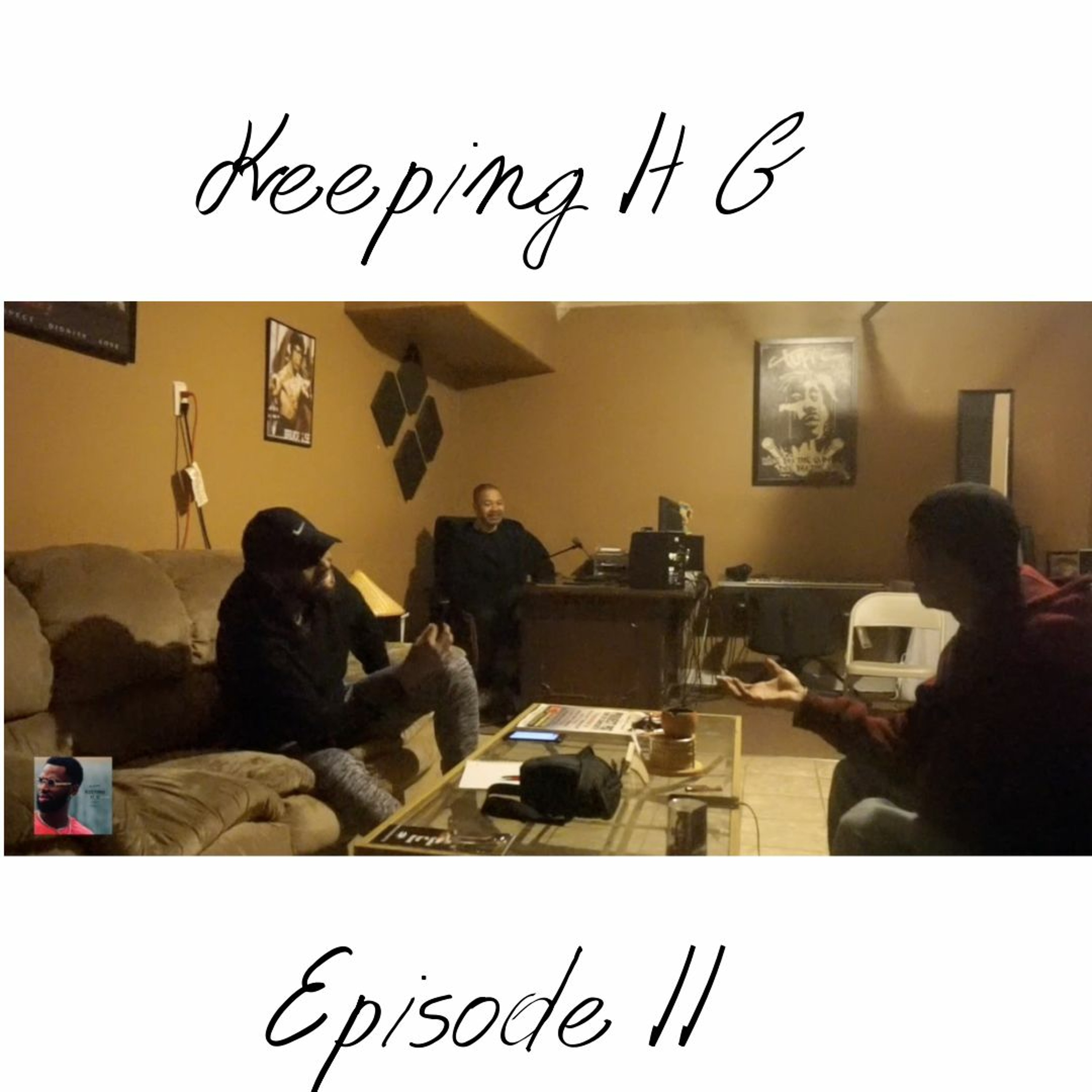 Keeping It G Ep: 11 (Dap & Lyrics)