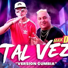 Mak Donal - Tal Vez (Versión Cumbia)