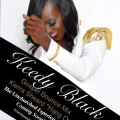 Keedy Black-Hang On Feat. Kierra Sheard  (Bounce Mix)