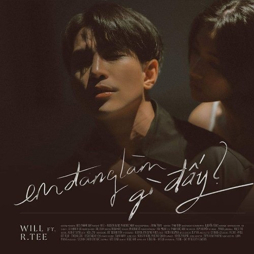 Em Đang Làm Gì Đấy - Will; RTee