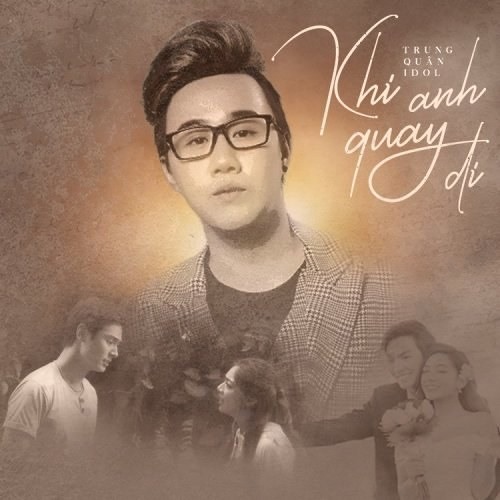 Khi Anh Quay Đi (Lật Mặt 4: Nhà Có Khách OST) - Trung Quân