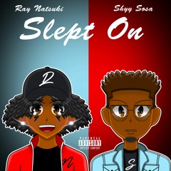 Slept On Ft. Shyy Sosa (prod.Guala beatz)