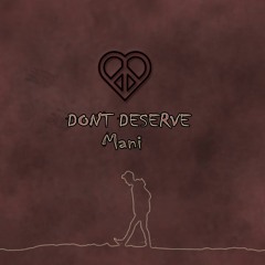Dont Deserve