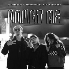 ft. Murderdatt x Sancheezy - DOUBT ME (prod. bes)