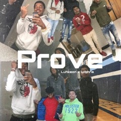 Prove Ft. LulBhris