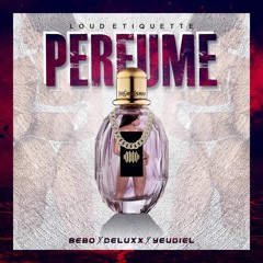 Bebo & Deluxx feat. Yeudiel  - Perfume (Prod. D-Note & Mixgeniuz)