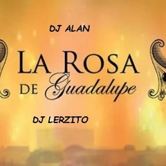 100 - Impacto - La Rosa De Guadalupe Remix In Palmas Arriba - (DJ ALAN) Edit Dj LerZiTo