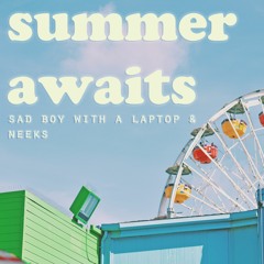 summer awaits (feat. sad boy with a laptop)
