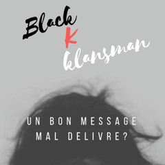 BlackKklansman : Un Bon Message Mal Délivré ?