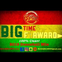 Dj Dev NYC - Big Time Farward (2019 CLEAN Dancehall Mix)