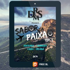 DJ DREAMS - SABOR DA PAIXAO EP 1 (2019)