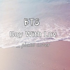 BTS(방탄소년단) - Boy With Luv (작은 것들을 위한 시) piano cover