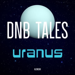 DNB TALES #063 URANUS (12-04-2019)