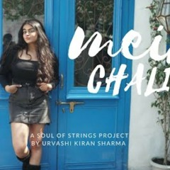 Mein Chali - Urvashi Kiran Sharma (Original) New song 2019