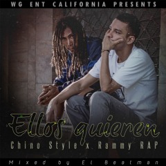 Chino Man Style & Rammy Rap  ( Ellos Quieren )