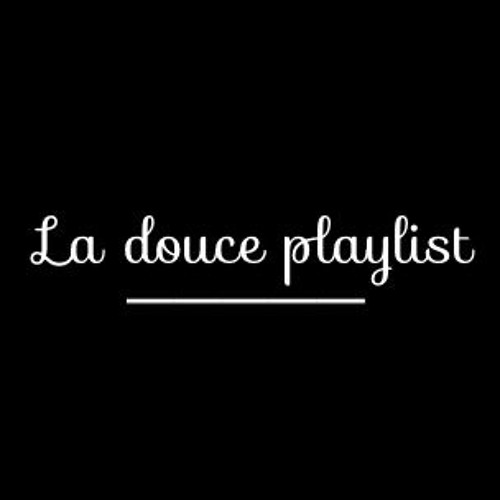 La douce Playlist Full Support