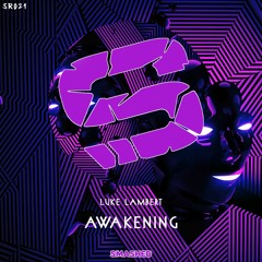 Luke Lambert - Awakening (Original Mix)[SR021][FREE DL]