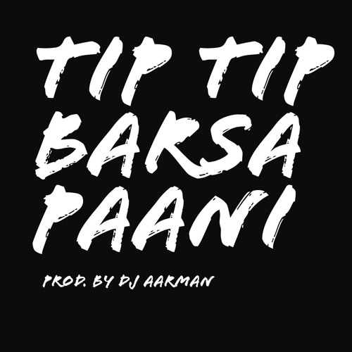 Tip Tip Barsa (Remake) - Prod. by DJ Aarman