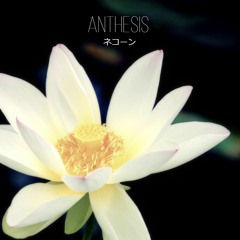 Anthesis[arcaea落選供養]