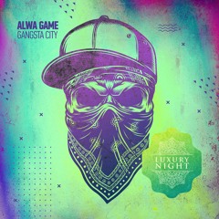 Alwa Game - Gangsta City (Original Mix)