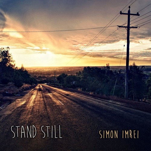 Stream Stand Still by Simon Imrei Listen online for free on SoundCloud